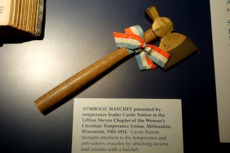 Symbolic hatchet presented by Carrie Nation, WCTU, 1901-1911 - Wisconsin Historical Museum - DSC03344
