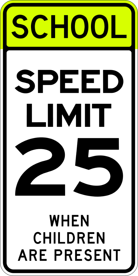 SCHOOL SPEED LIMIT 25 WHEN CHILDREN ARE PRESENT