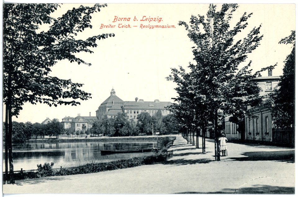 18207-Borna-1914-Breiter Teich - Realgymnasium-Brück & Sohn Kunstverlag