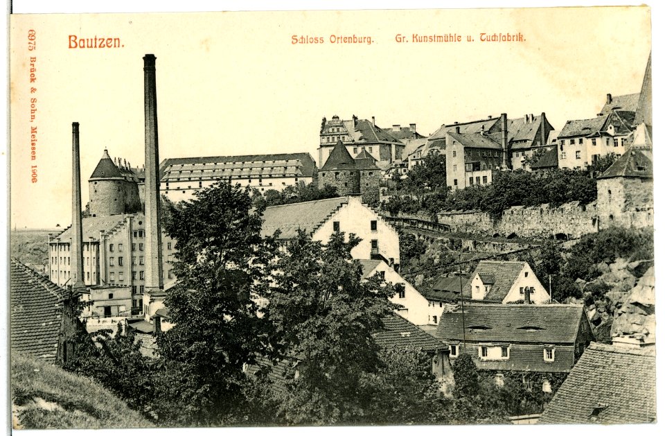 06975-Bautzen-1906-Schloß Ortenburg, Kunstmühle und Tuchfabrik-Brück & Sohn Kunstverlag