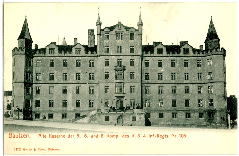 04132-Bautzen-1903-Alte Kaserne der 5. 6. 8. Kompanie des Königlich Sächsischen Infanterie-Regiment Nr. 103-Brück & Sohn Kunstverlag