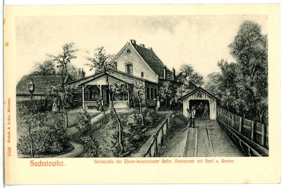 05103-Suchatowko-1904-Haltestelle Thorn-Inowrazlarer Bahn - Restaurant mit Saal und Garten-Brück & Sohn Kunstverlag