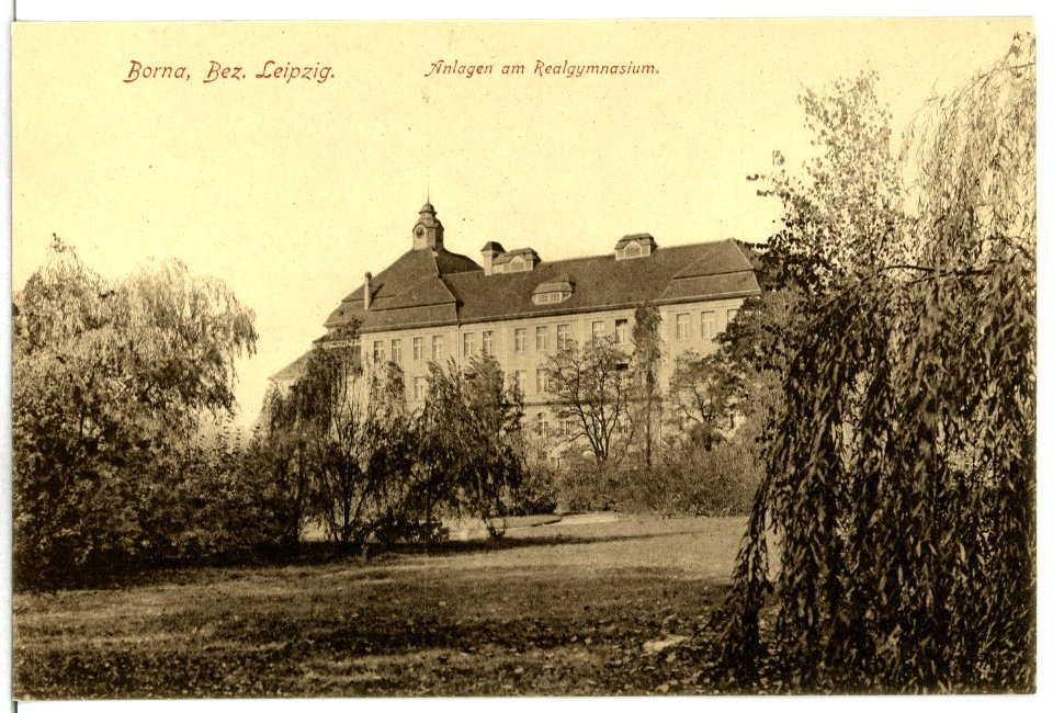 13060-Borna-1911-Realgymnasium-Brück & Sohn Kunstverlag
