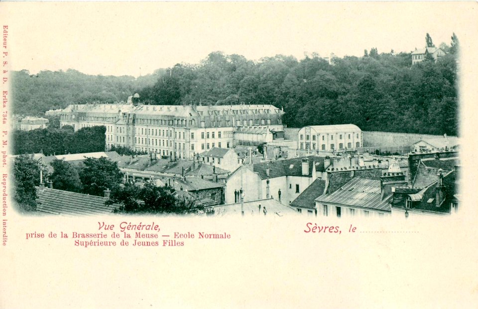 P.S. à D. Erika 734a - SEVRES - Vue générale prise de la Brasserie de la Meuse - Ecole normale supérieure de Jeunes Filles