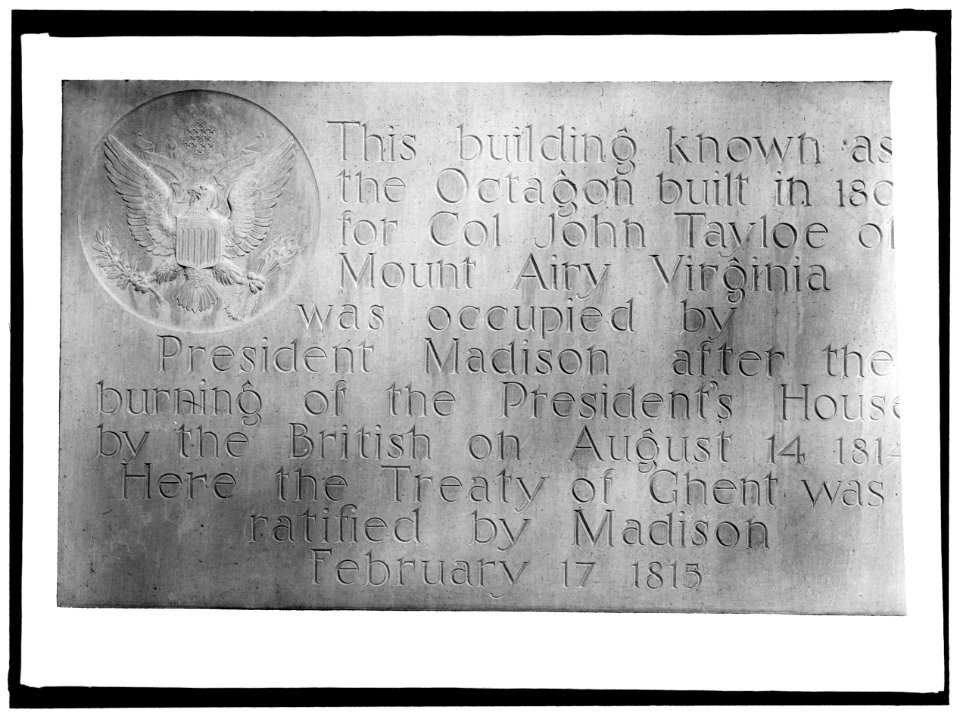 OCTAGON HOUSE. CORNERSTONE COMMEMORATING SIGNING OF TREATY OF GHENT IN THIS HOUSE IN 1814 LCCN2016865972