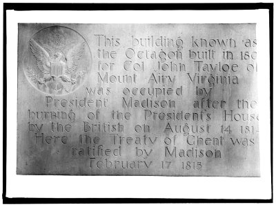 OCTAGON HOUSE. CORNERSTONE COMMEMORATING SIGNING OF TREATY OF GHENT IN THIS HOUSE IN 1814 LCCN2016865972