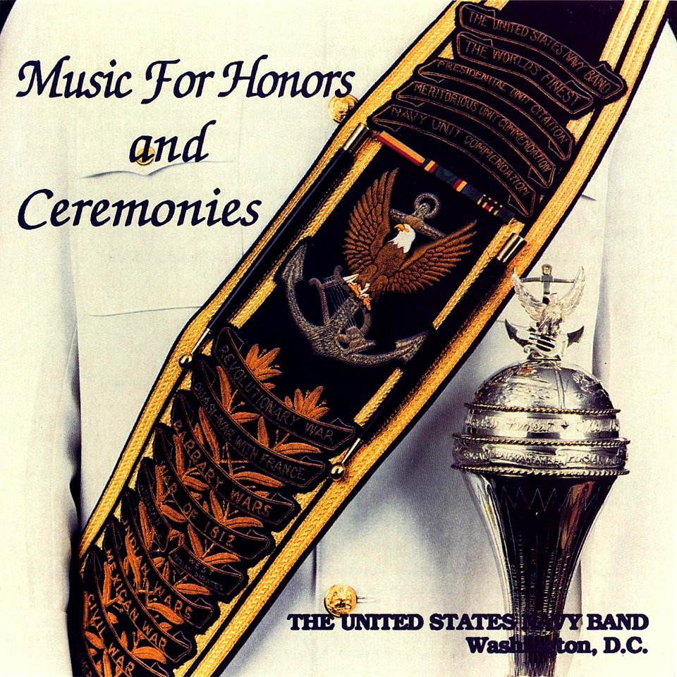 Music for Honors and Ceremonies album cover, by the United States Navy Band