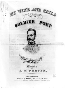 My Wife and Child, by a Soldier Poet, music by J.W. Porter LCCN93514785