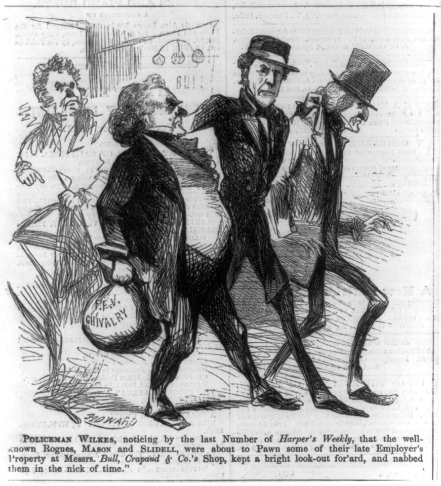Policeman Wilkes, noticing...that the well-known rouges, Mason and Slidell, were about to pawn some of their late Employer's property at Messrs. Bull, Crapaud & Co.'s shop, LCCN2006685882