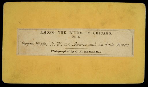 Among the Ruins in Chicago, No. 4. Bryan Block; N.W. cor. Monroe and La Salle Streets (NBY 7011)