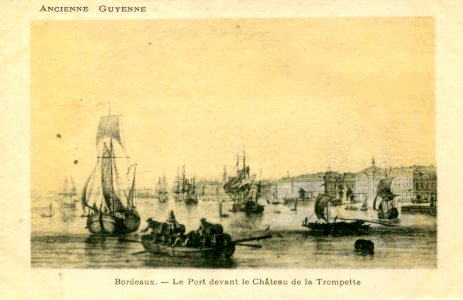 Ancienne Guyenne - Bordeaux Port devant le Château Trompette
