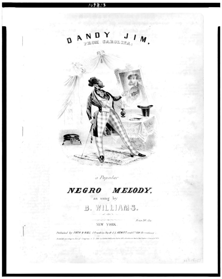 Dandy Jim, from Carolina; a popular Negro melody, as sung by B. Williams - -Lith. of Endicott. LCCN94502292