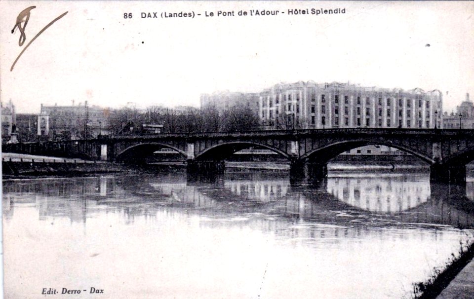 Dax - Le pont sur l'Adour et l'Hôtel Splendid