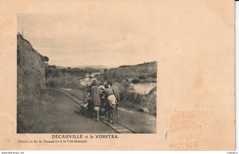Decauvillle et la Vohitra - Chemin de fer de Tananarive la Cote-Orientale