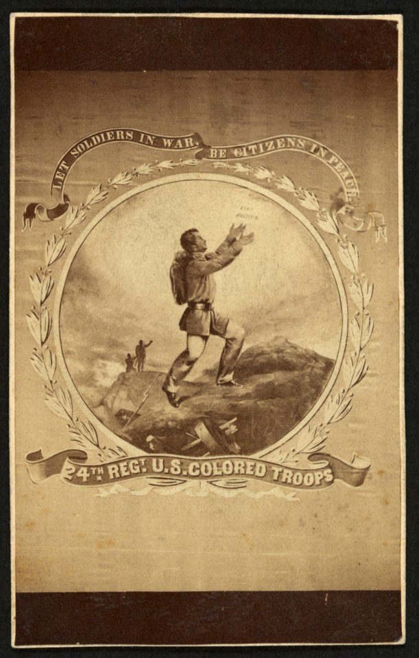 24th Regt. U.S. Colored Troops. Let Soldiers in War, Be Citizens in Peace LCCN2010647924