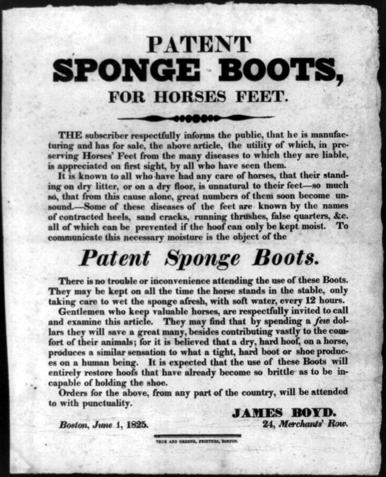 Broadside)- Patent sponge boots, for horses feet. ... James Boyd, 24 Merchants' Row, Boston, June 1, 1825 LCCN2005693295