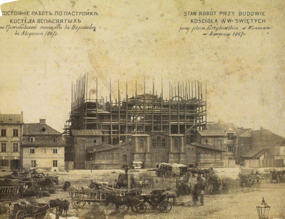 Budowa kościoła Wszystkich Świętych w Warszawie sierpień 1867