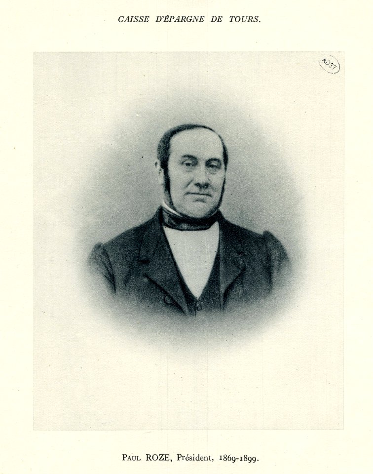 CAISSE D'EPARGNE DE TOURS - PAUL ROZE, Président, 1869-1899