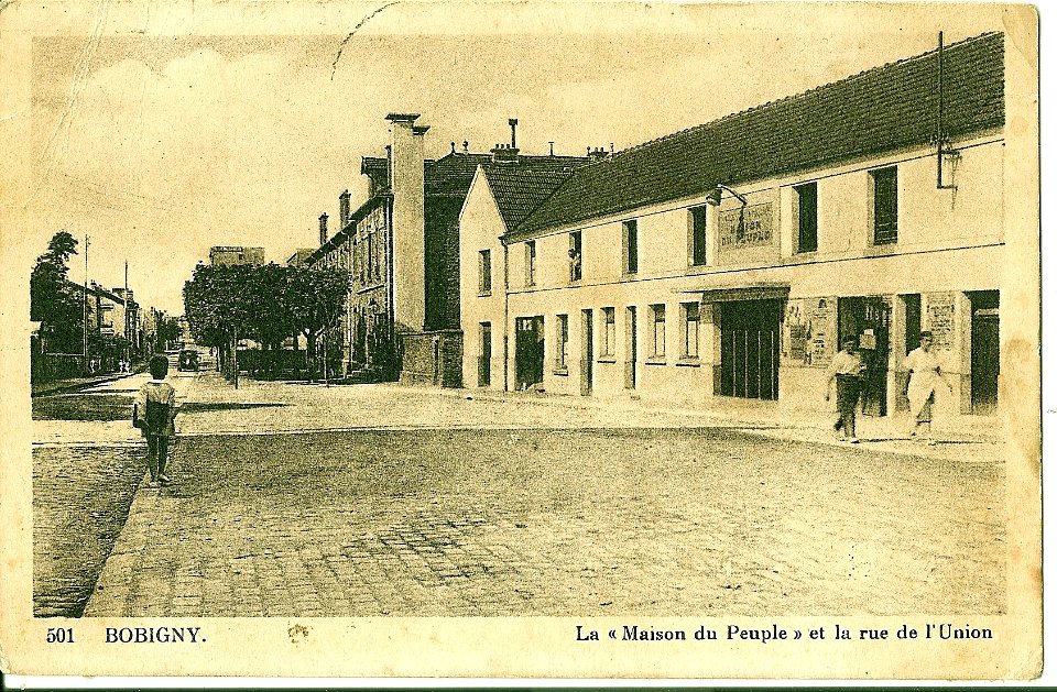BOBIGNY - La Maison du Peuple et la Rue de l'Union