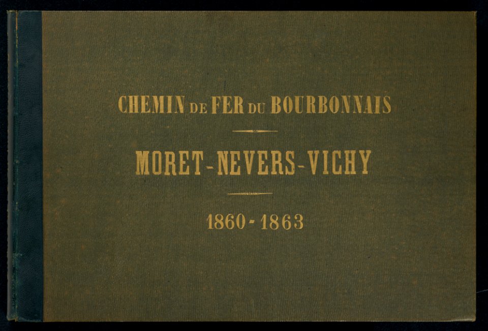 Chemin de Fer du Bourbonnais. Moret-Nevers-Vichy. 1860 - 1863. - 00 - couverture
