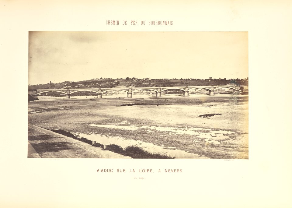 Chemin de Fer du Bourbonnais. Moret-Nevers-Vichy. 1860 - 1863. - 31 - Viaduc sur la Loire, à Nevers