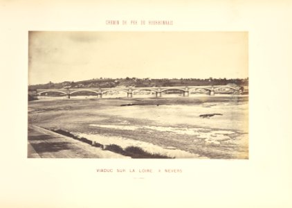 Chemin de Fer du Bourbonnais. Moret-Nevers-Vichy. 1860 - 1863. - 31 - Viaduc sur la Loire, à Nevers
