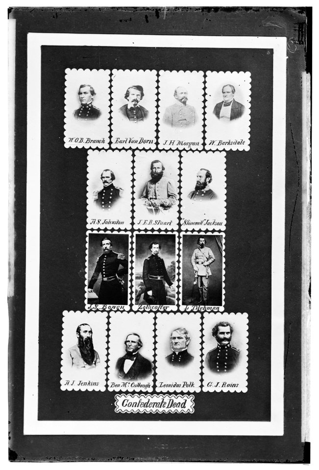 Confederate Dead- W.O.B. Branch, Earl Van Dorn, J.H. Morgan, W. Barksdale, A.S. Johnston, J.E.B. Stuart, 'Stonewall' Jackson, J.S. Bowen, Zollicoffer, L. Tilghman, A.J. Jenkins, Ben LOC cwpb.07608
