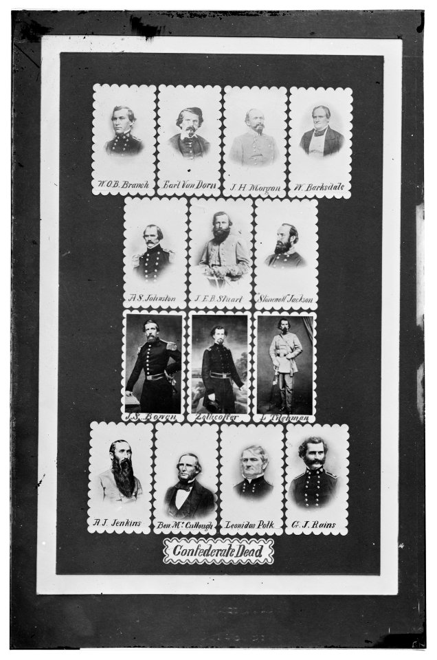 Confederate Dead- W.O.B. Branch, Earl Van Dorn, J.H. Morgan, W. Barksdale, A.S. Johnston, J.E.B. Stuart, 'Stonewall' Jackson, J.S. Bowen, Zollicoffer, L. Tilghman, A.J. Jenkins, Ben LOC cwpb.07610