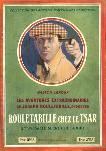 Gaston Leroux - Rouletabille chez le Tsar - 2. Le Secret de la nuit