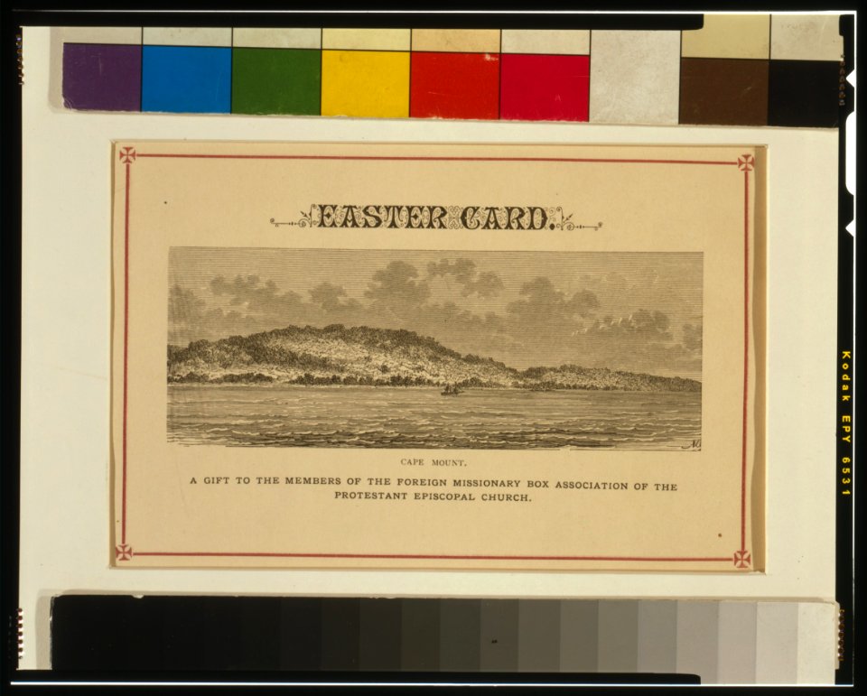 Easter card-Cape Mount-A gift to the members of the Foreign Missionary Box Association of the Protestant Episcopal Church LCCN00652439