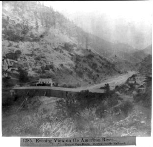 Evening View on the American River - below Cape Horn - Central Pacific Railroad LCCN2002723149