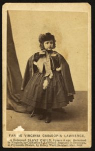 Fannie Virginia Casseopia Lawrence, a redeemed slave child, 5 years of age - J. W. Black, 173 Washington St., Boston. LCCN2010647884