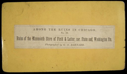 Field, Leiter & Co. department store ruins after the fire, Chicago, circa 1871 (NBY 7136)