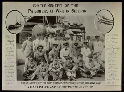 For the benefit of the Prisoners of War in Siberia In commemoration of th first transatlantic voyage of the submarine liner Deutschland Baltimore, Md. July 9th, 1916 - - Photo by J.H. LCCN2016651367