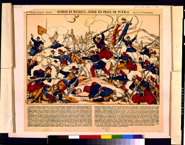 Guerre du Mexique, siège et prise de Puébla - Imp. lith. Ch. Pinot éditeur. LCCN93508049