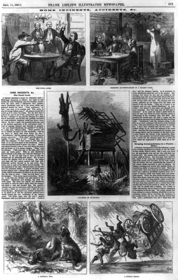 Home incidents, accidents & co. (5 illus.) 1. The fatal card (one man shooting gambler on Miss. steam boat); 2. Sleeping accommodations in a praire home; 3.Catching an alligator (alligator LCCN99614061
