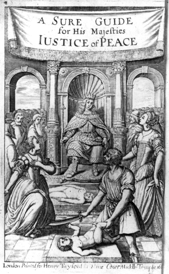 Illus. from book concerning Justices of the Peace- frontis, of 1669 ed. of A Sure Guide for...Justice of Peace, showing man holding sword over child before king on throne LCCN2005683649