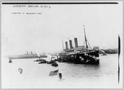 IMPERNATOR arriving, AMERIKA in background, June 19, 1913 LCCN2003666610
