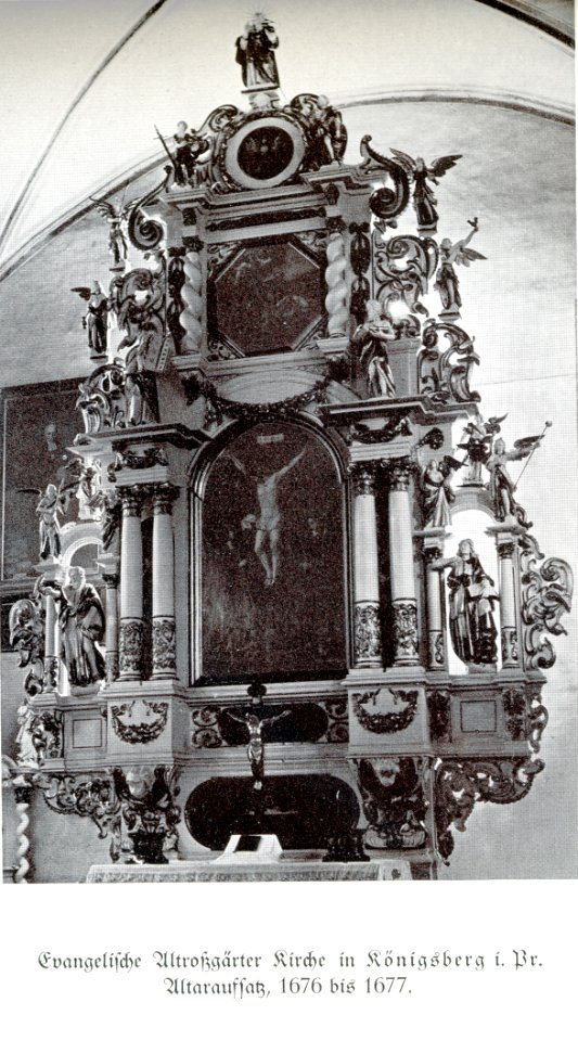 Königsberg, Altroßgärter Kirche, Altaraufsatz, 1676 bis 1677