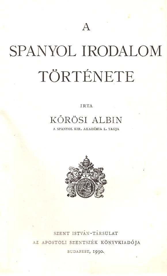 Kőrösi Albin A spanyol irodalom története