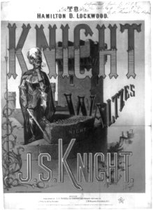 Knight Waltzes - Composed at night by J. S. Knight - To Hamilton D. Lockwood LCCN2001701595