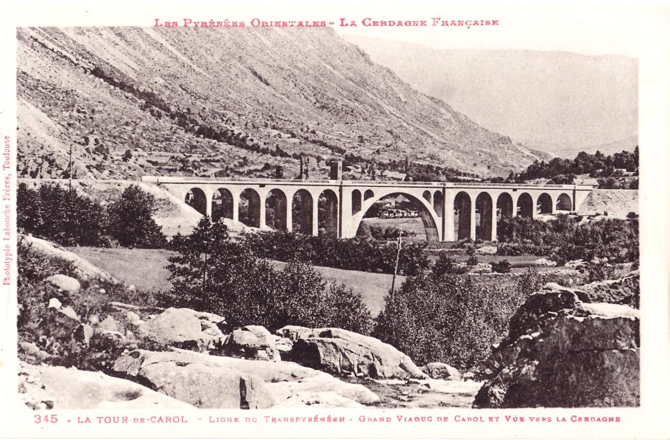 Labouche 345 - La TOUR DE CAROL - Ligne du Transpyrénéen - Grand viaduc de Carol et Vue vers la Cerdagne