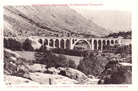 Labouche 345 - La TOUR DE CAROL - Ligne du Transpyrénéen - Grand viaduc de Carol et Vue vers la Cerdagne