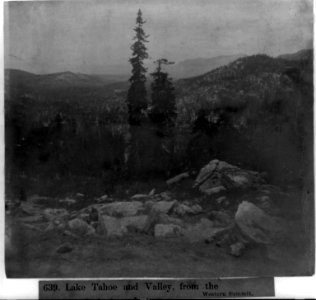 Lake Tahoe and Valley, from the Western Summit - Calif.-Nev. LCCN2002719287