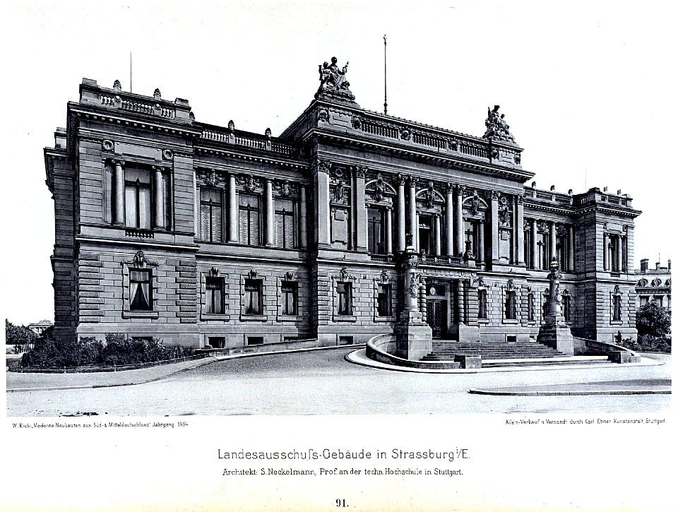 Landesausschuss-Gebäude in Straßburg, 1888 und 1892 nach Entwürfen der Architekten Skjold Neckelmann und August Hartel, Tafel 91, Kick Jahrgang I