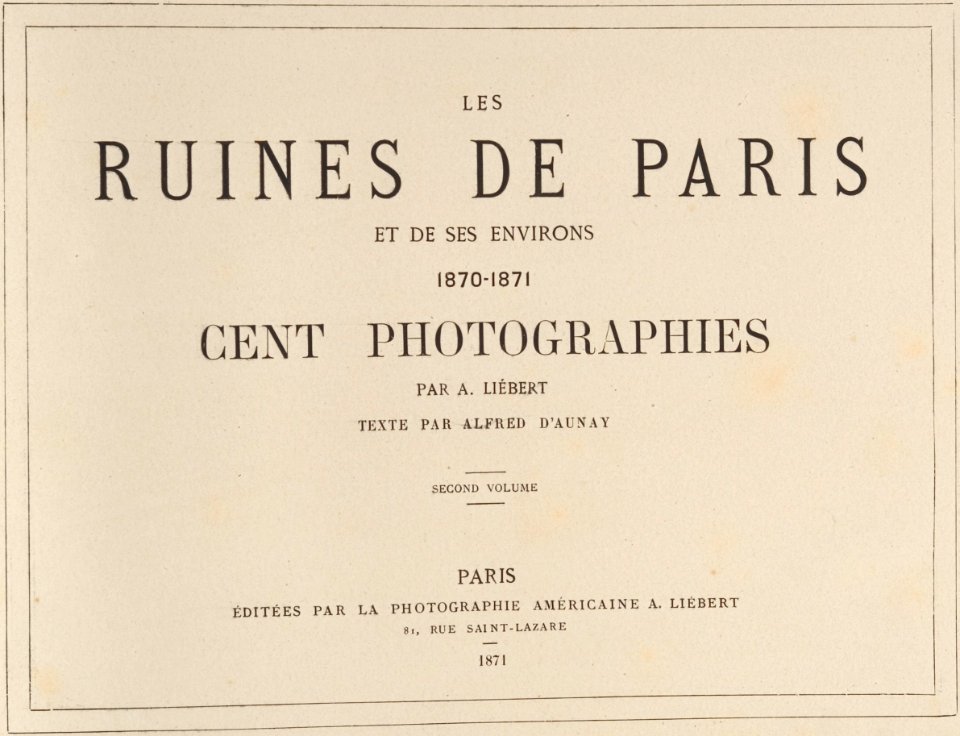 Les Ruines de Paris et de ses Environs 1870-1871, Cent Photographies, Second Volume. DP161613