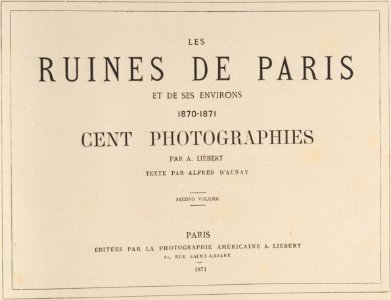 Les Ruines de Paris et de ses Environs 1870-1871, Cent Photographies, Second Volume. DP161613