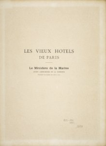 Les Vieux hôtels de Paris. Le Ministère de la Marine, ancien Garde-Meuble de la Couronne (jlpw15 0722)