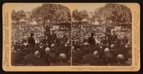 Let us deal generously with Cuba, as befits a great republic - President Roosevelt, Lowell, Mass; LOC; stereo.1s01962