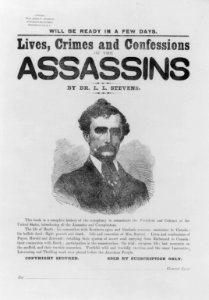Lives, Crimes and Confessions of the Assassins (of Abraham Lincoln), by Dr. L.L. Stevens LCCN2007680134
